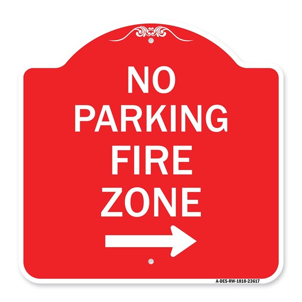 Signmission No Parking Fire Zone W/ Right Arrow, Red & White Aluminum Sign, 18" x 18", RW-1818-23617 A-DES-RW-1818-23617 - main